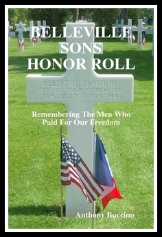 BELLEVILLE SONS HONOR ROLL - Remembering the men who paid for our freedom; Belleville, NJ